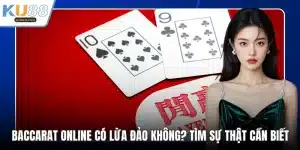 Baccarat online có lừa đảo không