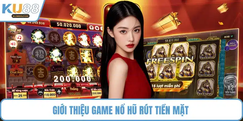 Giới thiệu game nổ hũ rút tiền mặt 