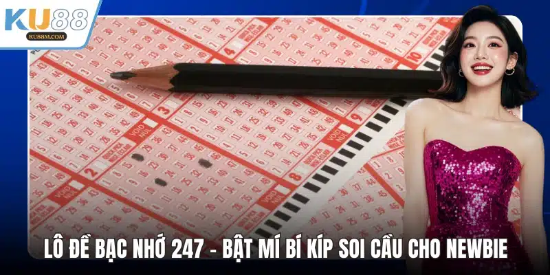 Lô đề bạc nhớ 247