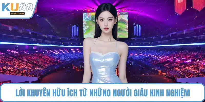 Lời khuyên hữu ích từ những người giàu kinh nghiệm