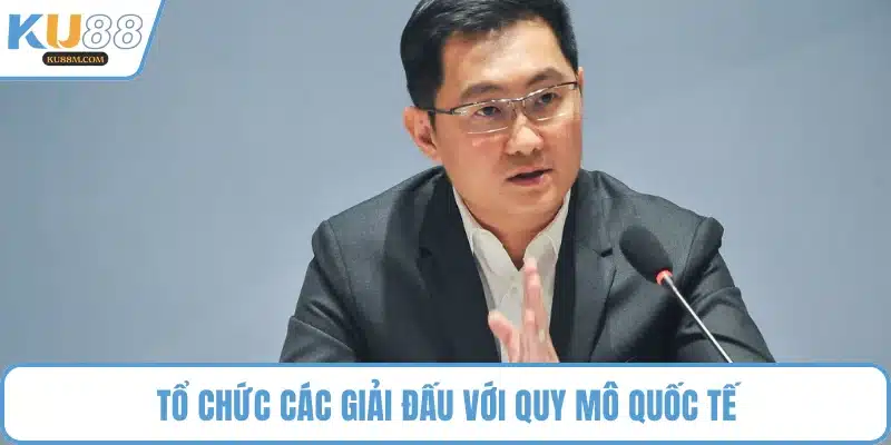 Tổ chức các giải đấu với quy mô quốc tế